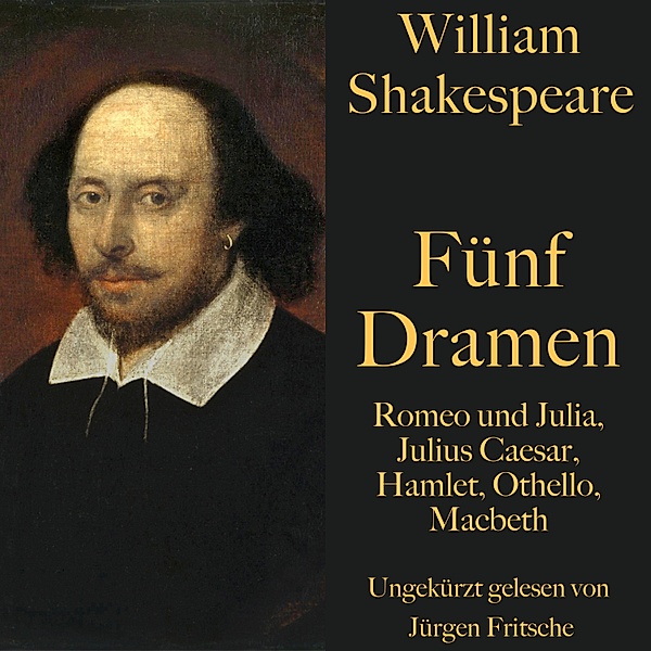 William Shakespeare: Fünf Dramen, William Shakespeare