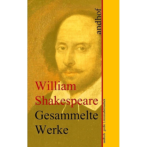William Shakespeare: Gesammelte Werke / Andhofs große Literaturbibliothek, William Shakespeare