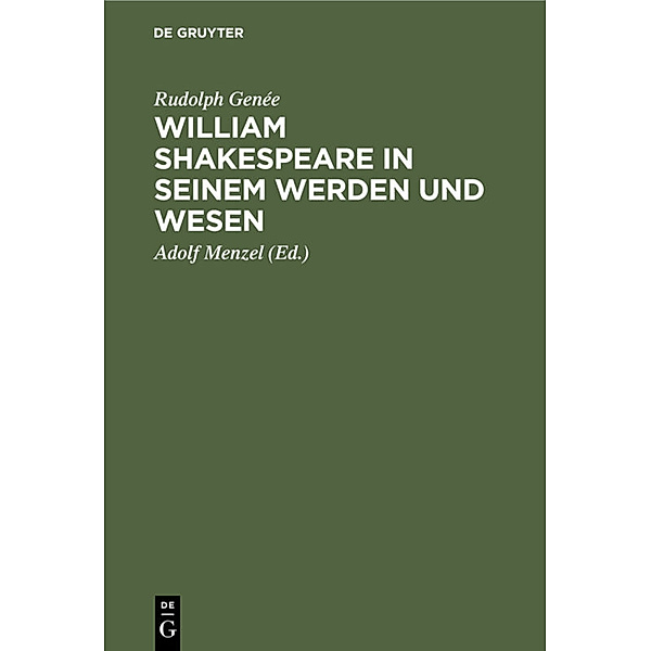 William Shakespeare in seinem Werden und Wesen, Rudolph Genée