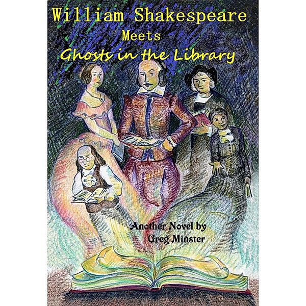 William Shakespeare Meets Ghosts in the Library, Greg Minster