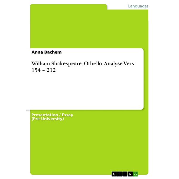 William Shakespeare: Othello. Analyse Vers 154 - 212, Anna Bachem