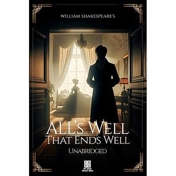 William Shakespeare's All's Well That Ends Well - Unabridged, William Shakespeare