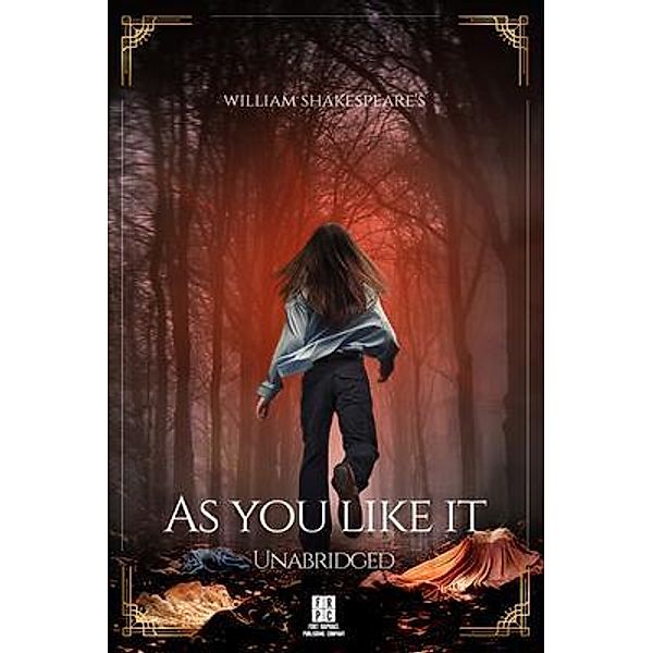 William Shakespeare's As You Like It - Unabridged, William Shakespeare