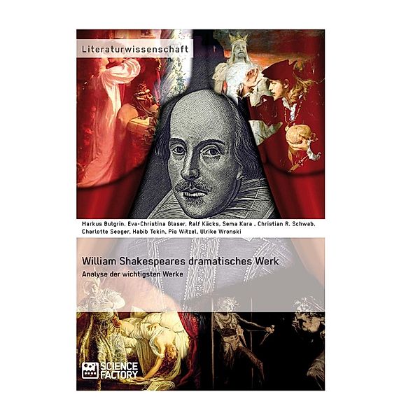 William Shakespeares dramatisches Werk, ch. Schwab, C. Seeger, S. Kara, R. Käcks, M. Bulgrin, U. Wronski, H. Tekin, E. -Ch. Glaser, P. Witzel