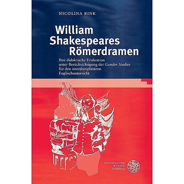 William Shakespeares Römerdramen / Anglistische Forschungen Bd.445, Nicolina Rink