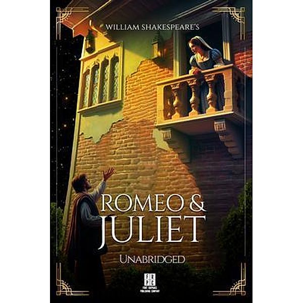 William Shakespeare's Romeo and Juliet - Unabridged, William Shakespeare