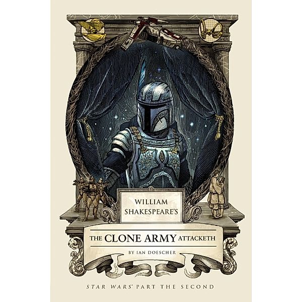 William Shakespeare's The Clone Army Attacketh, Ian Doescher