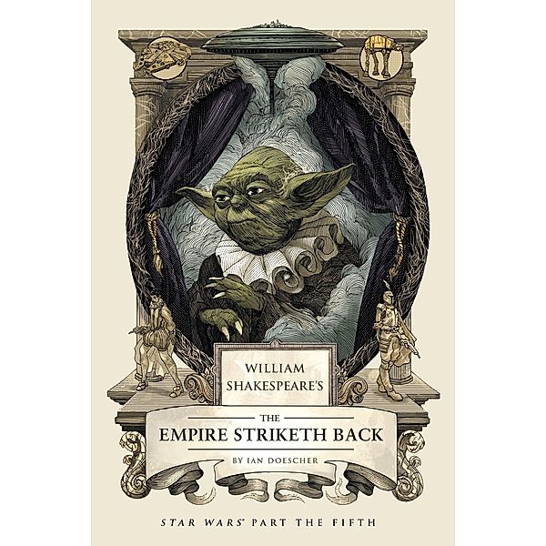 William Shakespeare's the Empire Striketh Back, Ian Doescher