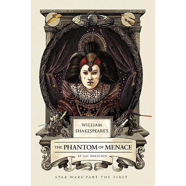 William Shakespeare's The Phantom of Menace / William Shakespeare's Star Wars Bd.1, Ian Doescher