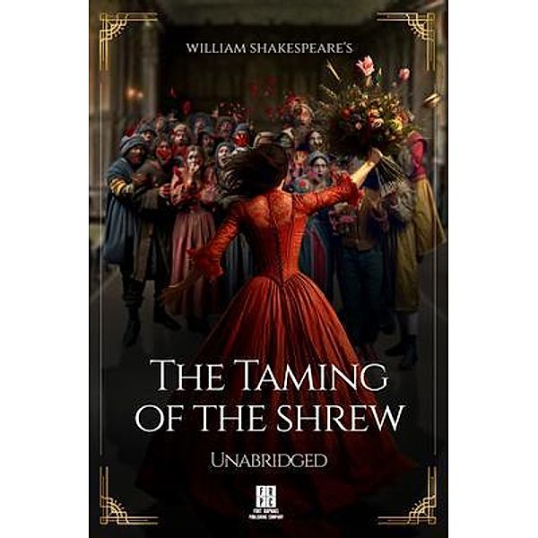 William Shakespeare's The Taming of the Shrew - Unabridged, William Shakespeare