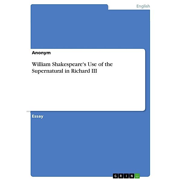 William Shakespeare's Use of the Supernatural in Richard III