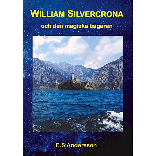 William Silvercrona och den magiska bägaren / William Silvercrona Bd.2, E. S Andersson