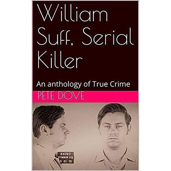 William Suff, Serial Killer, Pete Dove