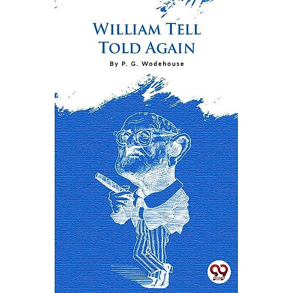 William Tell Told Again, P. G. Wodehouse