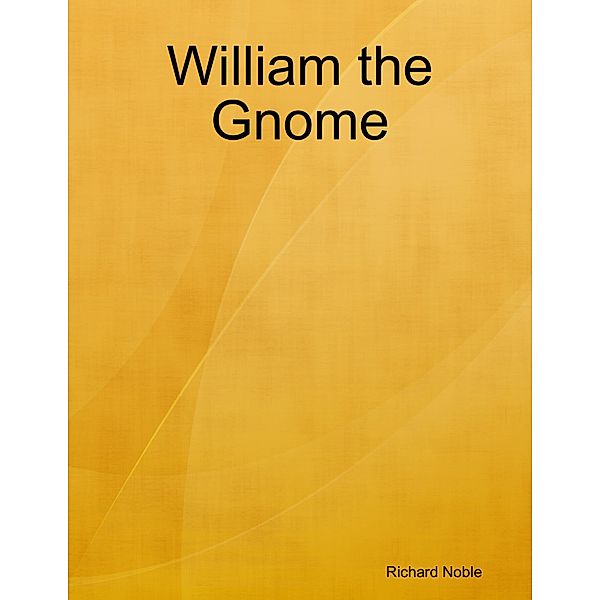 William the Gnome, Richard Noble