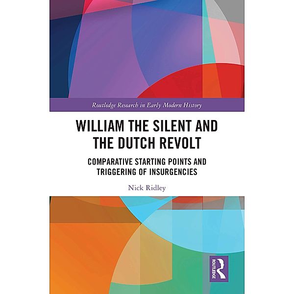 William the Silent and the Dutch Revolt, Nick Ridley