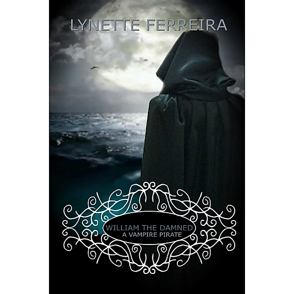 William: The Vampire Pirate Saga: William The Damned, Lynette Ferreira
