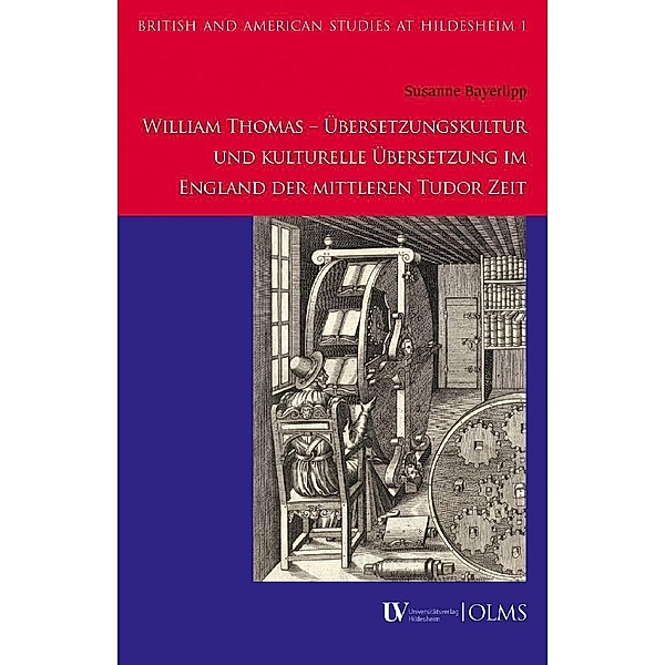 William Thomas - Übersetzungskultur und kulturelle Übersetzung im England der mittleren Tudor Zeit, Susanne Bayerlipp