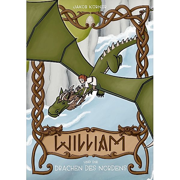William und die Drachen des Nordens, Jakob Körner