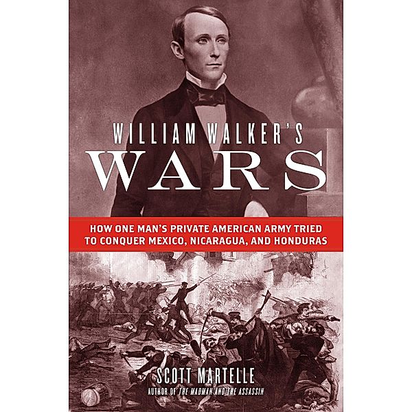 William Walker's Wars, Scott Martelle