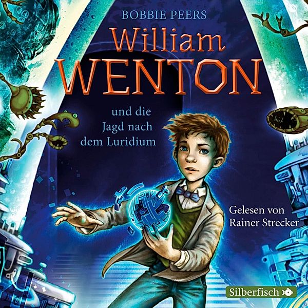William Wenton - 1 - William Wenton und die Jagd nach dem Luridium, Bobbie Peers