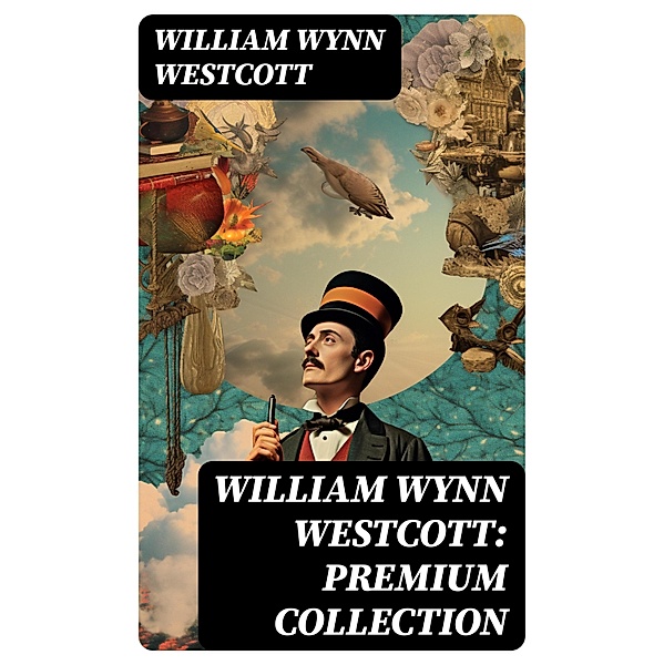 William Wynn Westcott: Premium Collection, William Wynn Westcott