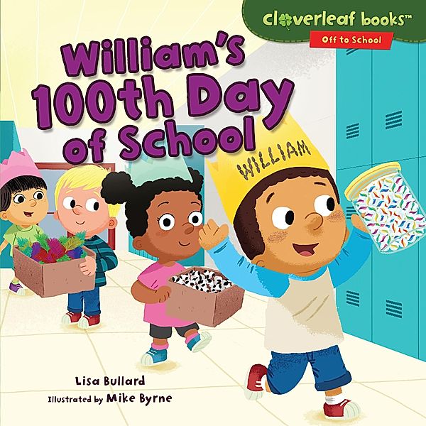 William's 100th Day of School / Off to School, Lisa Bullard, Mike Byrne