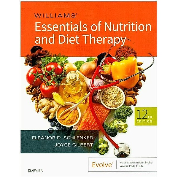 Williams' Essentials of Nutrition and Diet Therapy, Eleanor Schlenker, Joyce Ann Gilbert