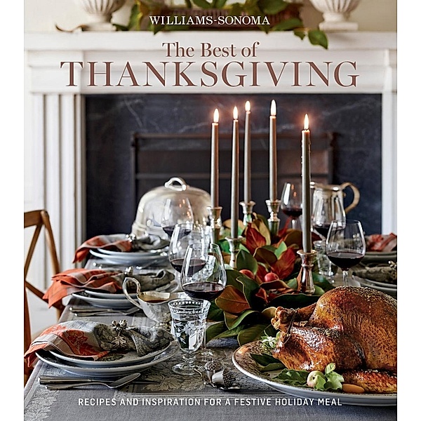 Williams-Sonoma The Best of Thanksgiving, The Editors of Williams-Sonoma
