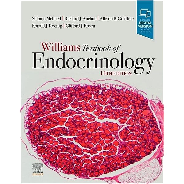 Williams Textbook of Endocrinology, Shlomo Melmed, Ronald Koenig, Clifford Rosen, Richard Auchus, Allison Goldfine