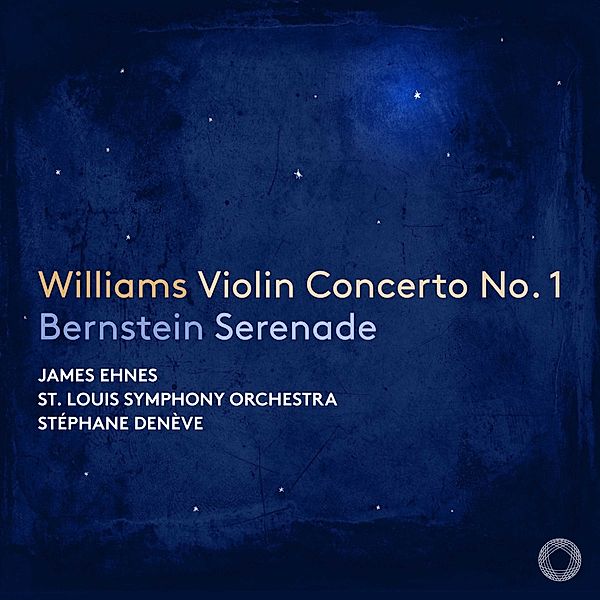 Williams: Violinkonzert Nr.1 & Bernstein: Serenade, James Ehnes, Stephane Deneve, Saint Louis Symphony