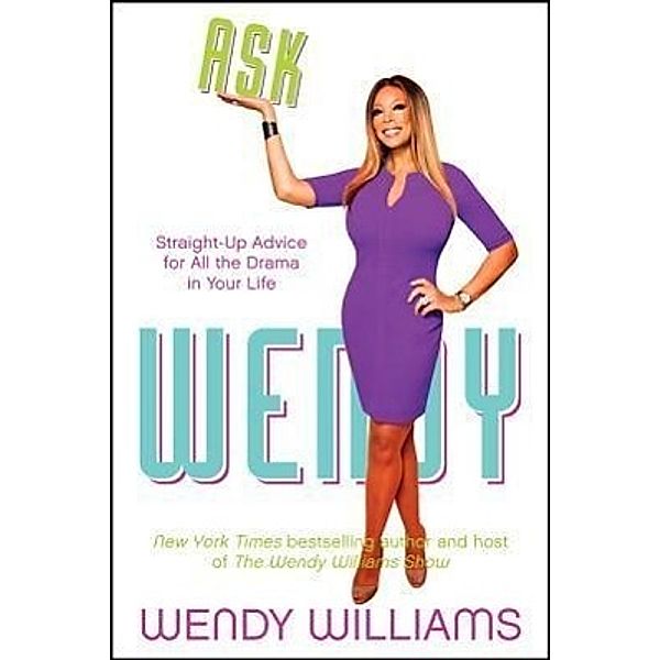 Williams, W: Ask Wendy, Wendy Williams