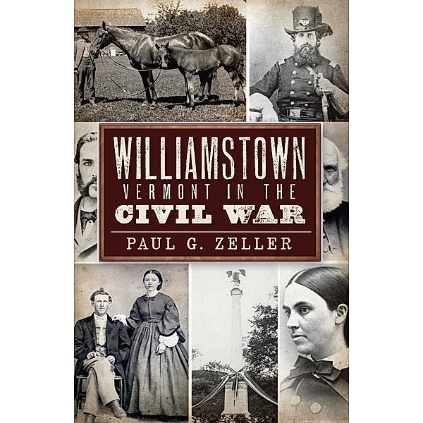 Williamstown, Vermont, in the Civil War, Paul G. Zeller
