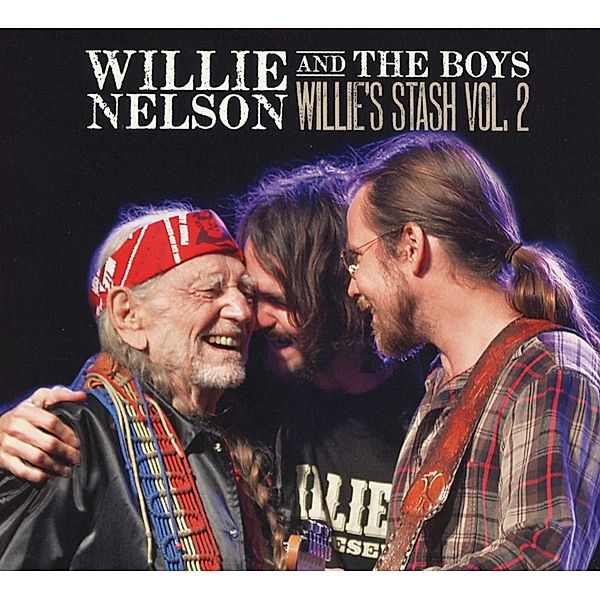 Willie And The Boys: Willie'S Stash Vol.2, Willie Nelson