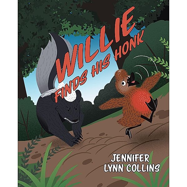 Willie Finds His Honk / Newman Springs Publishing, Inc., Jennifer Lynn Collins