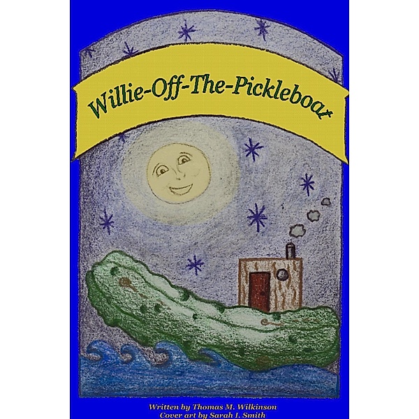 Willie-Off-The-Pickleboat, Thomas M. Wilkinson