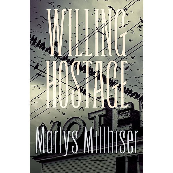 Willing Hostage, MARLYS MILLHISER