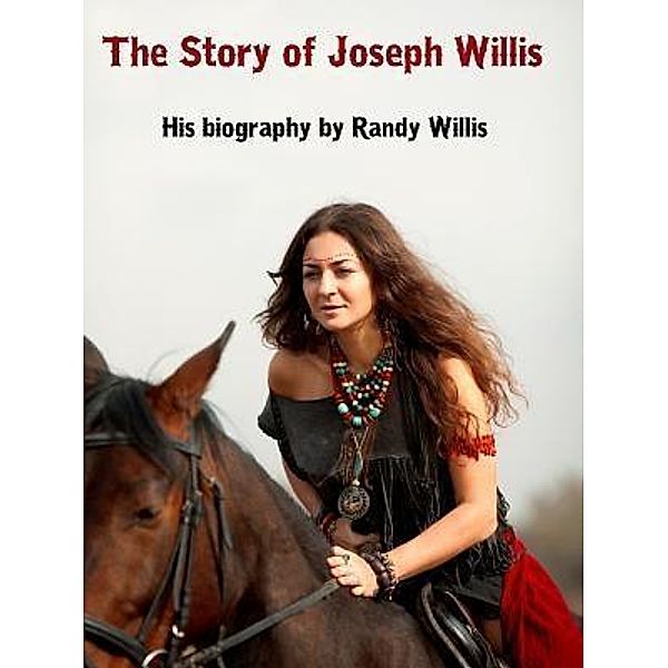 Willis, R: Story of Joseph Willis, Randy Willis