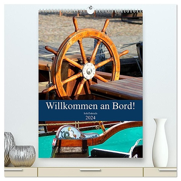 Willkommen an Bord! Schiffsdetails 2024 (hochwertiger Premium Wandkalender 2024 DIN A2 hoch), Kunstdruck in Hochglanz, Peter Hebgen