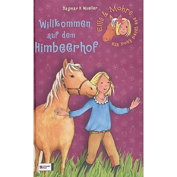 Willkommen auf dem Himbeerhof / Ellie & Möhre - Ein Pony packt aus Bd.1, Dagmar H. Mueller