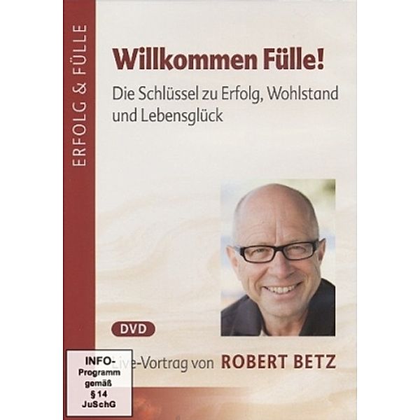 Willkommen Fülle!,1 DVD, Robert Betz