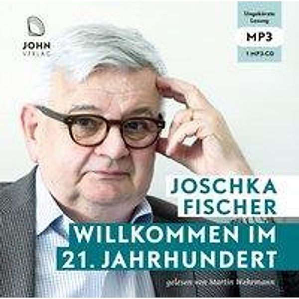 Willkommen im 21. Jahrhundert, Audio-CD, MP3, Joschka Fischer