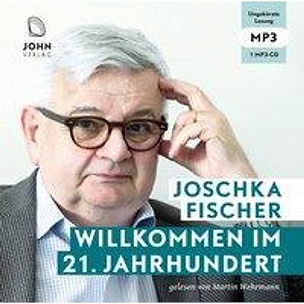 Willkommen im 21. Jahrhundert, Audio-CD, MP3, Joschka Fischer