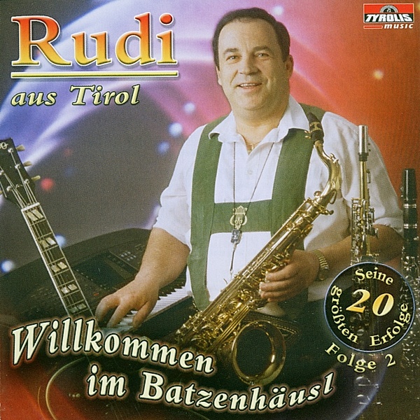 Willkommen im Batzenhäusl, Rudi Aus Tirol-oberland Duo