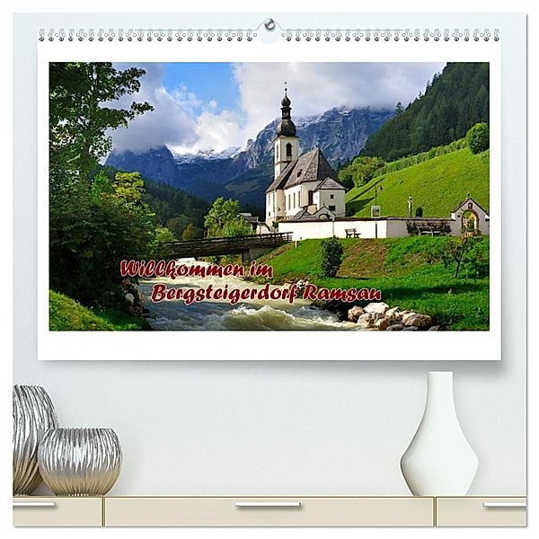 Willkommen im Bergsteigerdorf Ramsau (hochwertiger Premium Wandkalender 2025 DIN A2 quer), Kunstdruck in Hochglanz, Calvendo, Dieter Wilczek