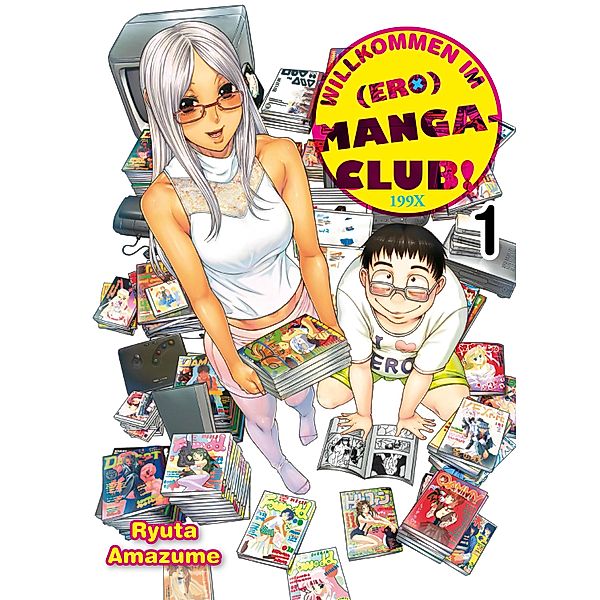 Willkommen im (Ero)Manga-Club, Band 1 / Willkommen im (Ero)Manga-Club Bd.1, Ryuta Amazume