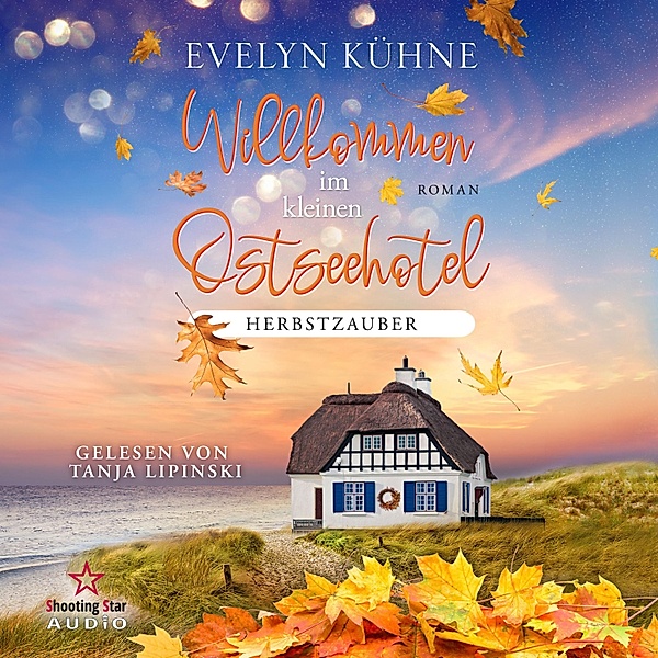 Willkommen im kleinen Ostseehotel - 4 - Herbstzauber, Evelyn Kühne