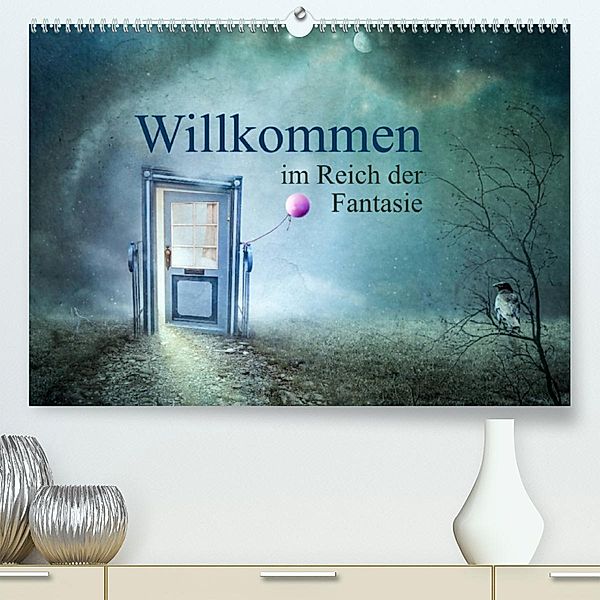 Willkommen im Reich der Fantasie (Premium, hochwertiger DIN A2 Wandkalender 2023, Kunstdruck in Hochglanz), N N