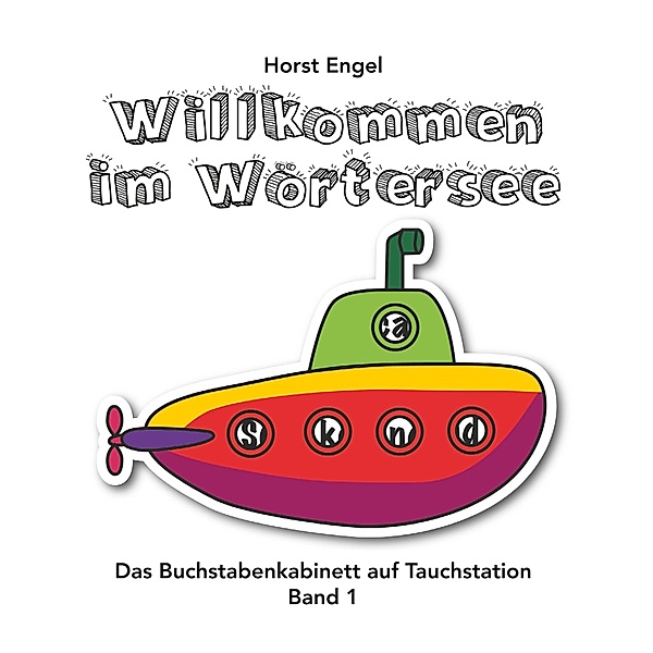 Willkommen im Wörtersee - Band 1, Horst Engel