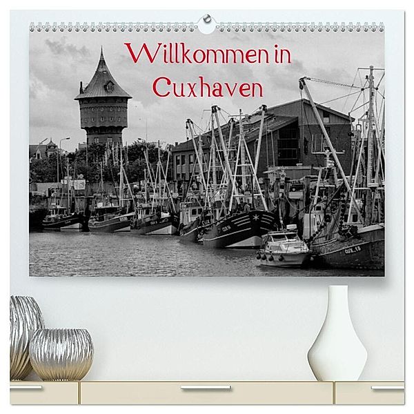 Willkommen in Cuxhaven (hochwertiger Premium Wandkalender 2024 DIN A2 quer), Kunstdruck in Hochglanz, Kattobello